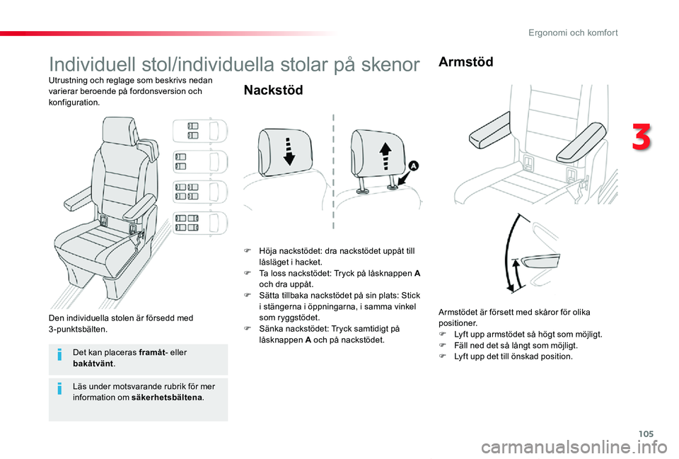 TOYOTA PROACE VERSO 2019 Bruksanvisningar (in Swedish) 105
Proace verso_sv_Chap03_ergonomie-et-confort_ed01-2019
Individuell stol/individuella stolar på skenor
Utrustning och reglage som beskrivs nedan varierar beroende på fordonsversion och konfigurati TOYOTA PROACE VERSO 2019 Bruksanvisningar (in Swedish) 105
Proace verso_sv_Chap03_ergonomie-et-confort_ed01-2019
Individuell stol/individuella stolar på skenor
Utrustning och reglage som beskrivs nedan varierar beroende på fordonsversion och konfigurati