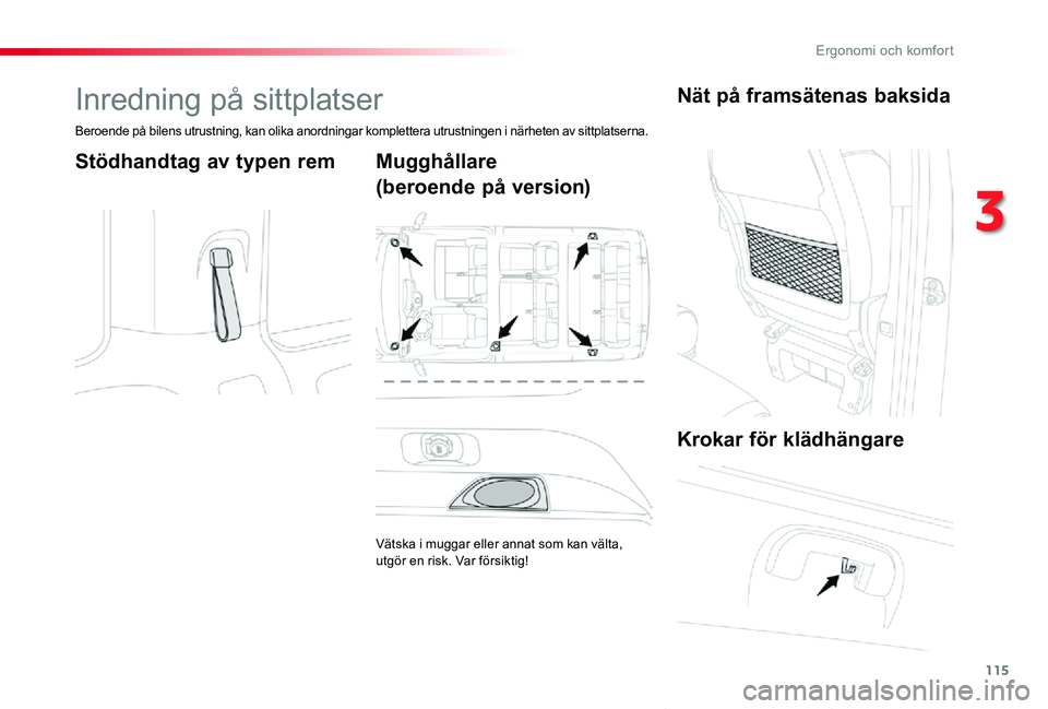 TOYOTA PROACE VERSO 2019 Bruksanvisningar (in Swedish) 115
Proace verso_sv_Chap03_ergonomie-et-confort_ed01-2019
Inredning på sittplatser
Beroende på bilens utrustning, kan olika anordningar komplettera utrustningen i närheten av sittplatserna.
Stödha TOYOTA PROACE VERSO 2019 Bruksanvisningar (in Swedish) 115
Proace verso_sv_Chap03_ergonomie-et-confort_ed01-2019
Inredning på sittplatser
Beroende på bilens utrustning, kan olika anordningar komplettera utrustningen i närheten av sittplatserna.
Stödha