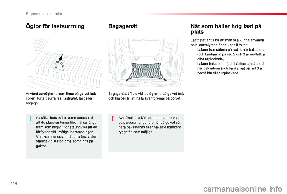 TOYOTA PROACE VERSO 2019 Bruksanvisningar (in Swedish) 116
Proace verso_sv_Chap03_ergonomie-et-confort_ed01-2019
Öglor för lastsurrning
Använd surröglorna som finns på golvet bak i bilen, för att surra fast lastnätet, last eller bagage.
Nät som hà TOYOTA PROACE VERSO 2019 Bruksanvisningar (in Swedish) 116
Proace verso_sv_Chap03_ergonomie-et-confort_ed01-2019
Öglor för lastsurrning
Använd surröglorna som finns på golvet bak i bilen, för att surra fast lastnätet, last eller bagage.
Nät som hÃ