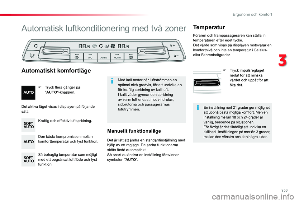 TOYOTA PROACE VERSO 2019 Bruksanvisningar (in Swedish) 127
Proace verso_sv_Chap03_ergonomie-et-confort_ed01-2019
En inställning runt 21 grader ger möjlighet att uppnå bästa möjliga komfort. Men en inställning mellan 18 och 24 grader är vanlig, bero TOYOTA PROACE VERSO 2019 Bruksanvisningar (in Swedish) 127
Proace verso_sv_Chap03_ergonomie-et-confort_ed01-2019
En inställning runt 21 grader ger möjlighet att uppnå bästa möjliga komfort. Men en inställning mellan 18 och 24 grader är vanlig, bero