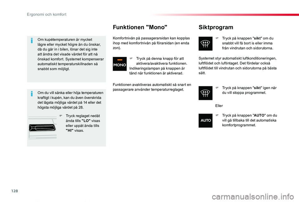 TOYOTA PROACE VERSO 2019 Bruksanvisningar (in Swedish) 128
Proace verso_sv_Chap03_ergonomie-et-confort_ed01-2019
Siktprogram
F Tryck på knappen "sikt" om du snabbt vill få bort is eller imma från vindrutan och sidorutorna.
F Tryck på knappen & TOYOTA PROACE VERSO 2019 Bruksanvisningar (in Swedish) 128
Proace verso_sv_Chap03_ergonomie-et-confort_ed01-2019
Siktprogram
F Tryck på knappen "sikt" om du snabbt vill få bort is eller imma från vindrutan och sidorutorna.
F Tryck på knappen &