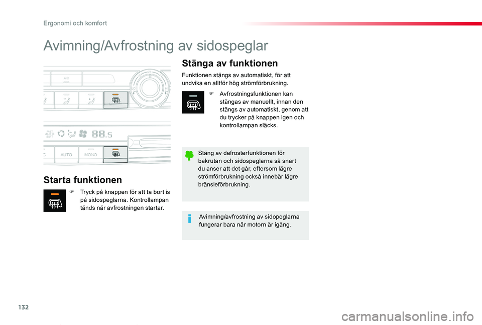 TOYOTA PROACE VERSO 2019 Bruksanvisningar (in Swedish) 132
Proace verso_sv_Chap03_ergonomie-et-confort_ed01-2019
Avimning/Avfrostning av sidospeglar
Starta funktionen
Stänga av funktionen
F Tryck på knappen för att ta bort is på sidospeglarna. Kontrol TOYOTA PROACE VERSO 2019 Bruksanvisningar (in Swedish) 132
Proace verso_sv_Chap03_ergonomie-et-confort_ed01-2019
Avimning/Avfrostning av sidospeglar
Starta funktionen
Stänga av funktionen
F Tryck på knappen för att ta bort is på sidospeglarna. Kontrol