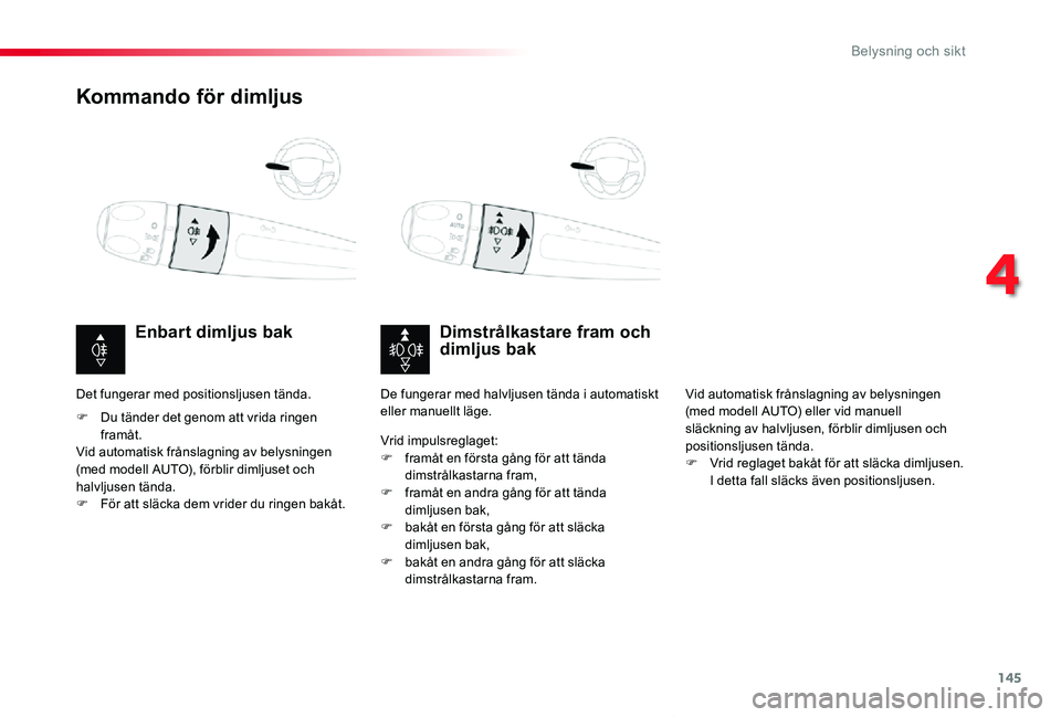 TOYOTA PROACE VERSO 2019 Bruksanvisningar (in Swedish) 145
Proace verso_sv_Chap04_eclairage-et-visibilite_ed01-2019
Kommando för dimljus
Dimstrålkastare fram och dimljus bakEnbart dimljus bak
F Du tänder det genom att vrida ringen framåt.Vid automatis TOYOTA PROACE VERSO 2019 Bruksanvisningar (in Swedish) 145
Proace verso_sv_Chap04_eclairage-et-visibilite_ed01-2019
Kommando för dimljus
Dimstrålkastare fram och dimljus bakEnbart dimljus bak
F Du tänder det genom att vrida ringen framåt.Vid automatis