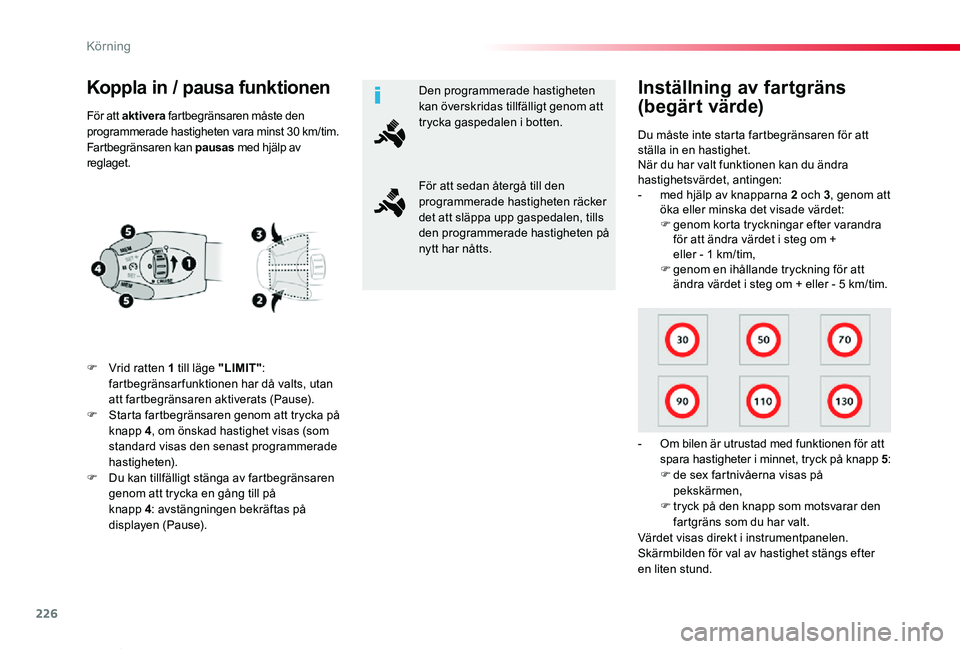 TOYOTA PROACE VERSO 2019 Bruksanvisningar (in Swedish) 226
Proace verso_sv_Chap06_conduite_ed01-2019
Koppla in / pausa funktionen
F Vrid ratten 1 till läge "LIMIT": fartbegränsarfunktionen har då valts, utan att fartbegränsaren aktiverats (Pau TOYOTA PROACE VERSO 2019 Bruksanvisningar (in Swedish) 226
Proace verso_sv_Chap06_conduite_ed01-2019
Koppla in / pausa funktionen
F Vrid ratten 1 till läge "LIMIT": fartbegränsarfunktionen har då valts, utan att fartbegränsaren aktiverats (Pau