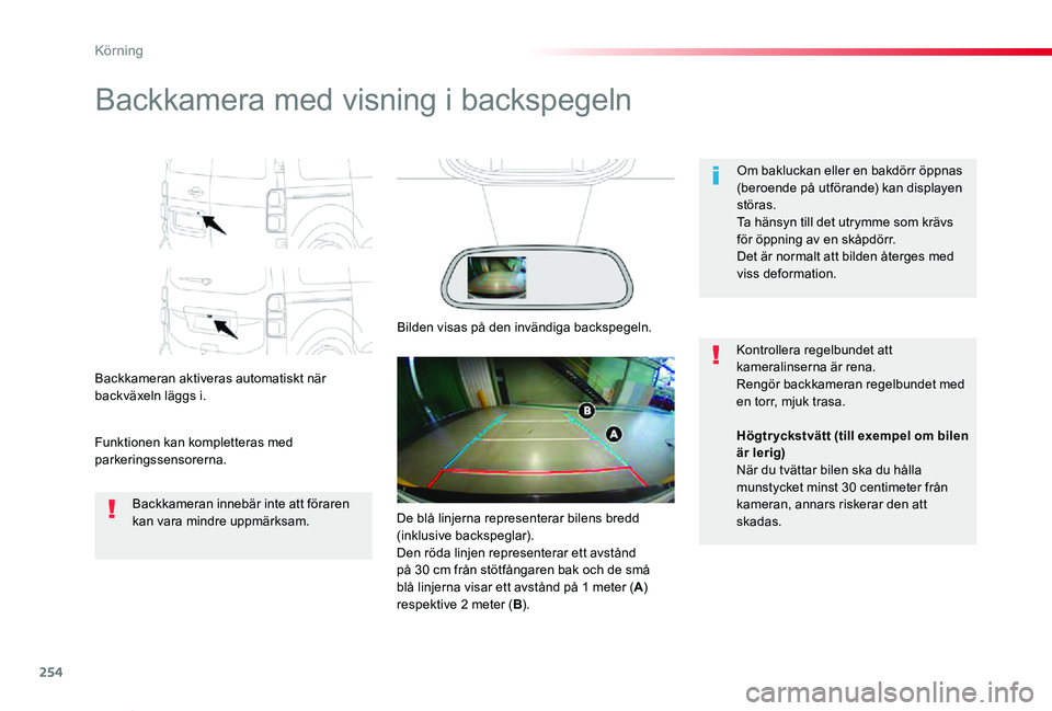 TOYOTA PROACE VERSO 2019 Bruksanvisningar (in Swedish) 254
Proace verso_sv_Chap06_conduite_ed01-2019
Backkamera med visning i backspegeln
Backkameran aktiveras automatiskt när backväxeln läggs i.
Funktionen kan kompletteras med parkeringssensorerna.
Om TOYOTA PROACE VERSO 2019 Bruksanvisningar (in Swedish) 254
Proace verso_sv_Chap06_conduite_ed01-2019
Backkamera med visning i backspegeln
Backkameran aktiveras automatiskt när backväxeln läggs i.
Funktionen kan kompletteras med parkeringssensorerna.
Om
