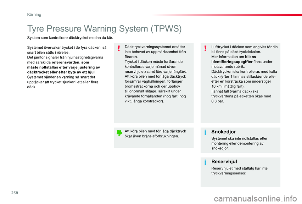 TOYOTA PROACE VERSO 2019 Bruksanvisningar (in Swedish) 258
Proace verso_sv_Chap06_conduite_ed01-2019
Tyre Pressure Warning System (TPWS)
Systemet över vakar trycket i de fyra däcken, så snart bilen sätts i rörelse.Det jämför signaler från hjulhast TOYOTA PROACE VERSO 2019 Bruksanvisningar (in Swedish) 258
Proace verso_sv_Chap06_conduite_ed01-2019
Tyre Pressure Warning System (TPWS)
Systemet över vakar trycket i de fyra däcken, så snart bilen sätts i rörelse.Det jämför signaler från hjulhast