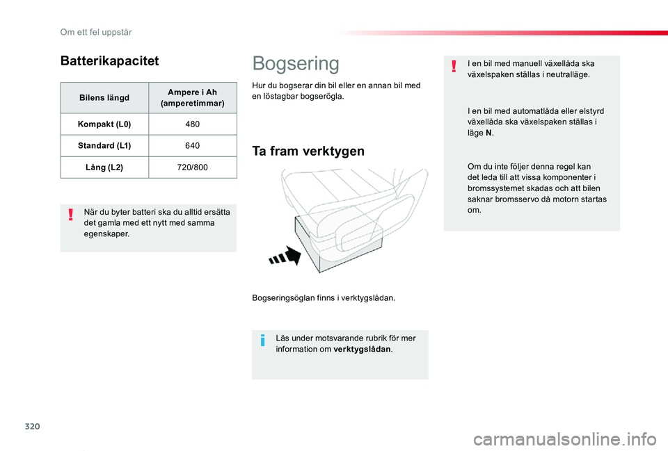 TOYOTA PROACE VERSO 2019 Bruksanvisningar (in Swedish) 320
Proace verso_sv_Chap08_En-cas-de-panne_ed01-2019
Batterikapacitet
Bilens längdAmpere i Ah (amperetimmar)
Kompakt (L0)480
Standard (L1)640
LÃ¥ng (L2)720/800
När du byter batteri ska du alltid ers TOYOTA PROACE VERSO 2019 Bruksanvisningar (in Swedish) 320
Proace verso_sv_Chap08_En-cas-de-panne_ed01-2019
Batterikapacitet
Bilens längdAmpere i Ah (amperetimmar)
Kompakt (L0)480
Standard (L1)640
LÃ¥ng (L2)720/800
När du byter batteri ska du alltid ers