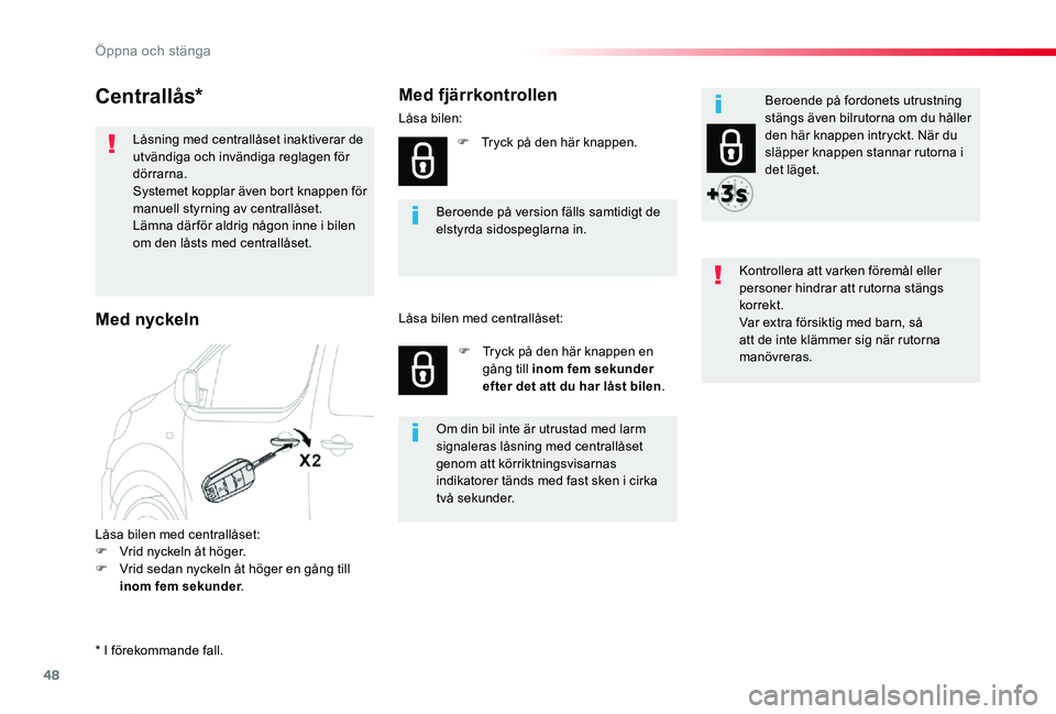 TOYOTA PROACE VERSO 2019 Bruksanvisningar (in Swedish) 48
Proace verso_sv_Chap02_ouvertures_ed01-2019
Centrallås*
Låsa bilen med centrallåset:F Vrid nyckeln åt höger.F Vrid sedan nyckeln åt höger en gång till inom fem sekunder.
Beroende på versio TOYOTA PROACE VERSO 2019 Bruksanvisningar (in Swedish) 48
Proace verso_sv_Chap02_ouvertures_ed01-2019
Centrallås*
Låsa bilen med centrallåset:F Vrid nyckeln åt höger.F Vrid sedan nyckeln åt höger en gång till inom fem sekunder.
Beroende på versio