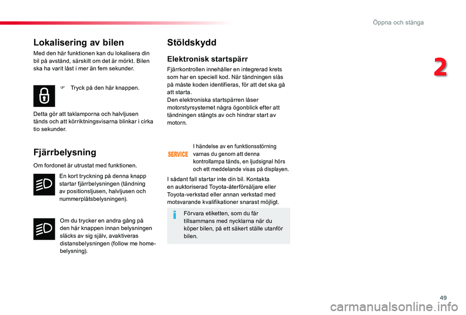 TOYOTA PROACE VERSO 2019 Bruksanvisningar (in Swedish) 49
Proace verso_sv_Chap02_ouvertures_ed01-2019
Elektronisk startspärr
Fjärrkontrollen innehåller en integrerad krets som har en speciell kod. När tändningen slås på måste koden identifieras, f TOYOTA PROACE VERSO 2019 Bruksanvisningar (in Swedish) 49
Proace verso_sv_Chap02_ouvertures_ed01-2019
Elektronisk startspärr
Fjärrkontrollen innehåller en integrerad krets som har en speciell kod. När tändningen slås på måste koden identifieras, f