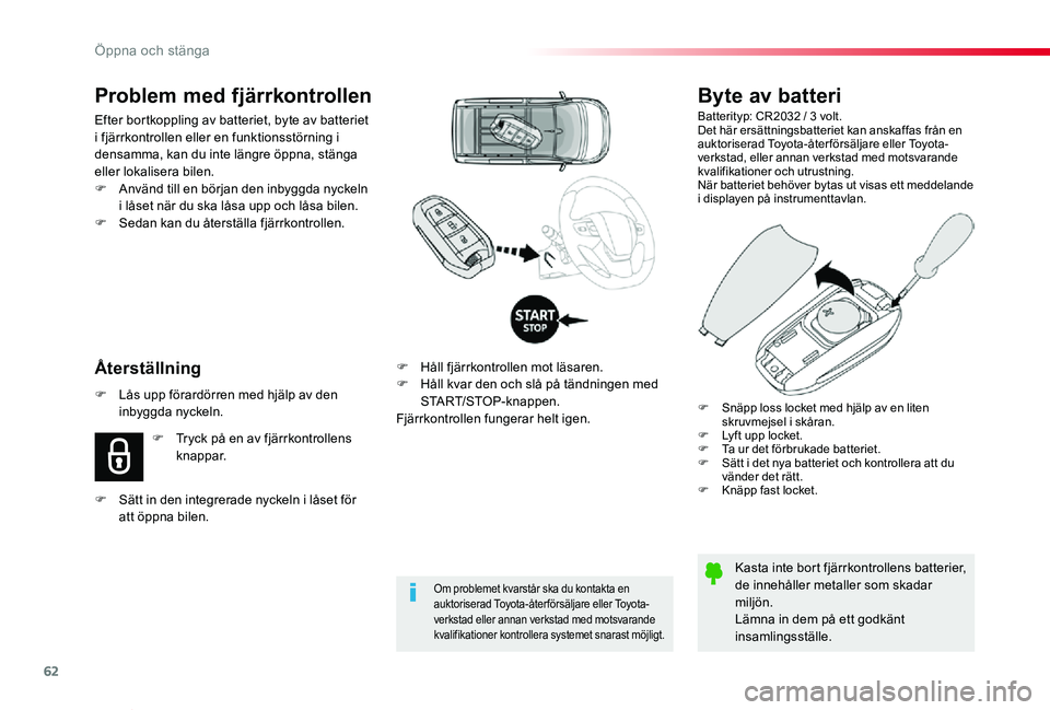 TOYOTA PROACE VERSO 2019 Bruksanvisningar (in Swedish) 62
Proace verso_sv_Chap02_ouvertures_ed01-2019
Byte av batteri
Batterityp: CR2032 / 3 volt.Det här ersättningsbatteriet kan anskaffas från en auktoriserad Toyota-åter försäljare eller Toyota-ver TOYOTA PROACE VERSO 2019 Bruksanvisningar (in Swedish) 62
Proace verso_sv_Chap02_ouvertures_ed01-2019
Byte av batteri
Batterityp: CR2032 / 3 volt.Det här ersättningsbatteriet kan anskaffas från en auktoriserad Toyota-åter försäljare eller Toyota-ver