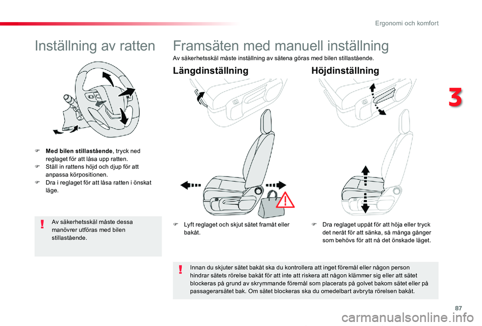 TOYOTA PROACE VERSO 2019 Bruksanvisningar (in Swedish) 87
Proace verso_sv_Chap03_ergonomie-et-confort_ed01-2019
Inställning av ratten
F Med bilen stillastående, tryck ned reglaget för att låsa upp ratten.F Ställ in rattens höjd och djup för att anp TOYOTA PROACE VERSO 2019 Bruksanvisningar (in Swedish) 87
Proace verso_sv_Chap03_ergonomie-et-confort_ed01-2019
Inställning av ratten
F Med bilen stillastående, tryck ned reglaget för att låsa upp ratten.F Ställ in rattens höjd och djup för att anp