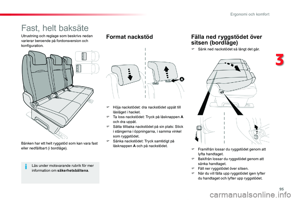 TOYOTA PROACE VERSO 2019 Bruksanvisningar (in Swedish) 95
Proace verso_sv_Chap03_ergonomie-et-confort_ed01-2019
Fast, helt baksäte
F Höja nackstödet: dra nackstödet uppåt till låsläget i hacket.F Ta loss nackstödet: Tryck på låsknappen A och dra TOYOTA PROACE VERSO 2019 Bruksanvisningar (in Swedish) 95
Proace verso_sv_Chap03_ergonomie-et-confort_ed01-2019
Fast, helt baksäte
F Höja nackstödet: dra nackstödet uppåt till låsläget i hacket.F Ta loss nackstödet: Tryck på låsknappen A och dra