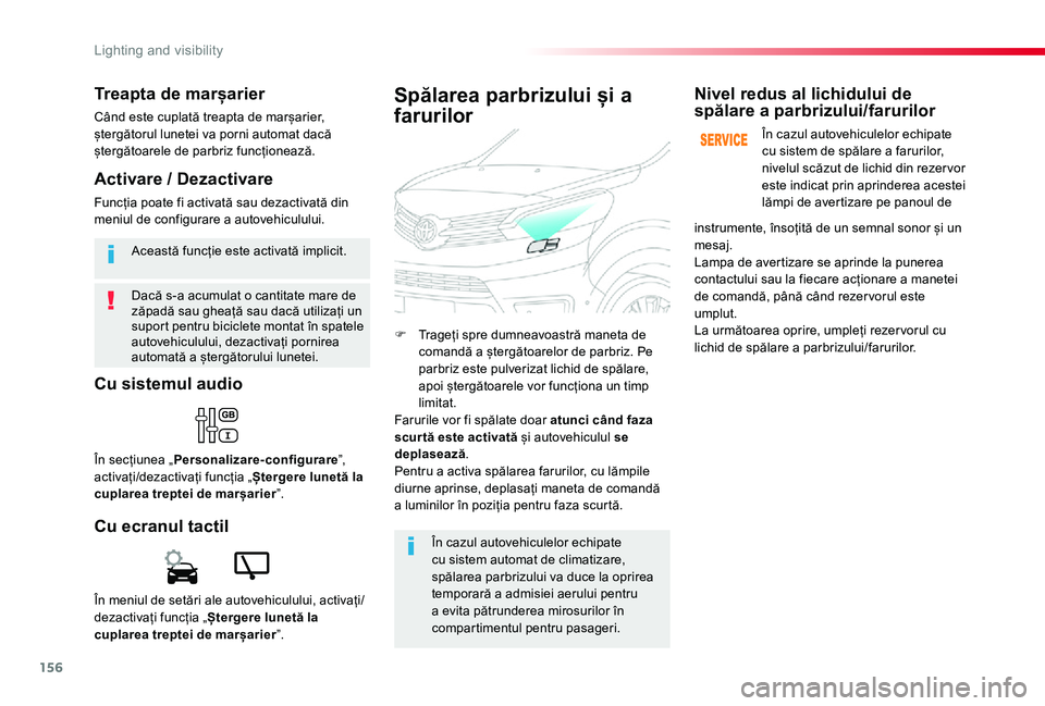 TOYOTA PROACE VERSO 2019 Manual de utilizare (in Romanian) 156
Dacă s-a acumulat o cantitate mare de zăpadă sau gheață sau dacă utilizați un suport pentru biciclete montat în spatele autovehiculului, dezactivați pornirea automată a ștergătorului l TOYOTA PROACE VERSO 2019 Manual de utilizare (in Romanian) 156
Dacă s-a acumulat o cantitate mare de zăpadă sau gheață sau dacă utilizați un suport pentru biciclete montat în spatele autovehiculului, dezactivați pornirea automată a ștergătorului l