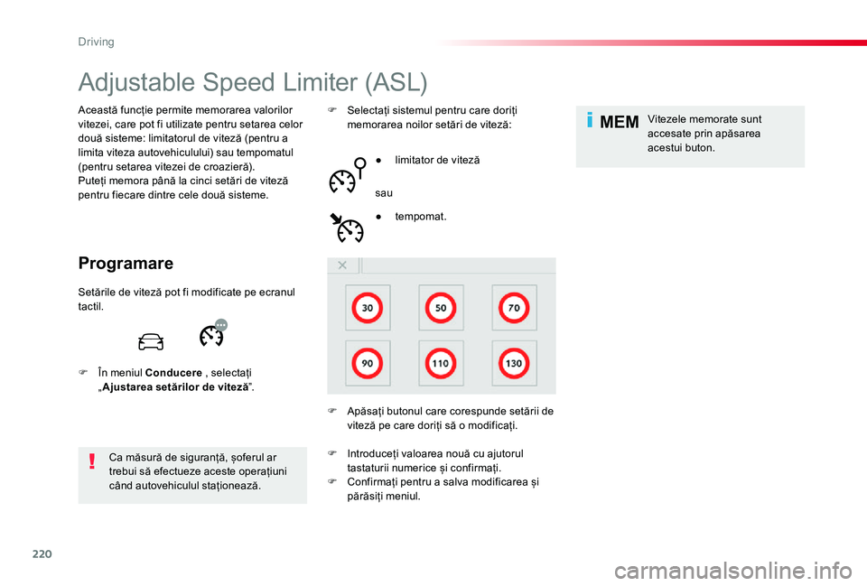 TOYOTA PROACE VERSO 2019 Manual de utilizare (in Romanian) 220
MEM
Adjustable Speed Limiter (ASL)
Programare
Această funcție permite memorarea valorilor vitezei, care pot fi utilizate pentru setarea celor două sisteme: limitatorul de viteză (pentru a limi TOYOTA PROACE VERSO 2019 Manual de utilizare (in Romanian) 220
MEM
Adjustable Speed Limiter (ASL)
Programare
Această funcție permite memorarea valorilor vitezei, care pot fi utilizate pentru setarea celor două sisteme: limitatorul de viteză (pentru a limi