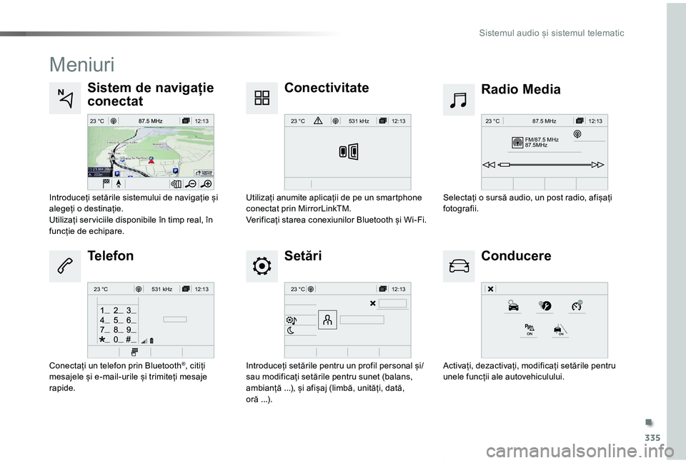 TOYOTA PROACE VERSO 2019 Manual de utilizare (in Romanian) 335
12:13
23 °C
FM/87.5 MHz
87.5MH z 12:13
23 °C 87.5 MHz
12:13
23 °C531 kH z12:13
23 °C
12:13
23 °C531 kHz
Proace_Verso_RO_Chap10b_NAC-1_ed01-2019
Meniuri
Setări
Radio MediaSistem de navigație TOYOTA PROACE VERSO 2019 Manual de utilizare (in Romanian) 335
12:13
23 °C
FM/87.5 MHz
87.5MH z 12:13
23 °C 87.5 MHz
12:13
23 °C531 kH z12:13
23 °C
12:13
23 °C531 kHz
Proace_Verso_RO_Chap10b_NAC-1_ed01-2019
Meniuri
Setări
Radio MediaSistem de navigație