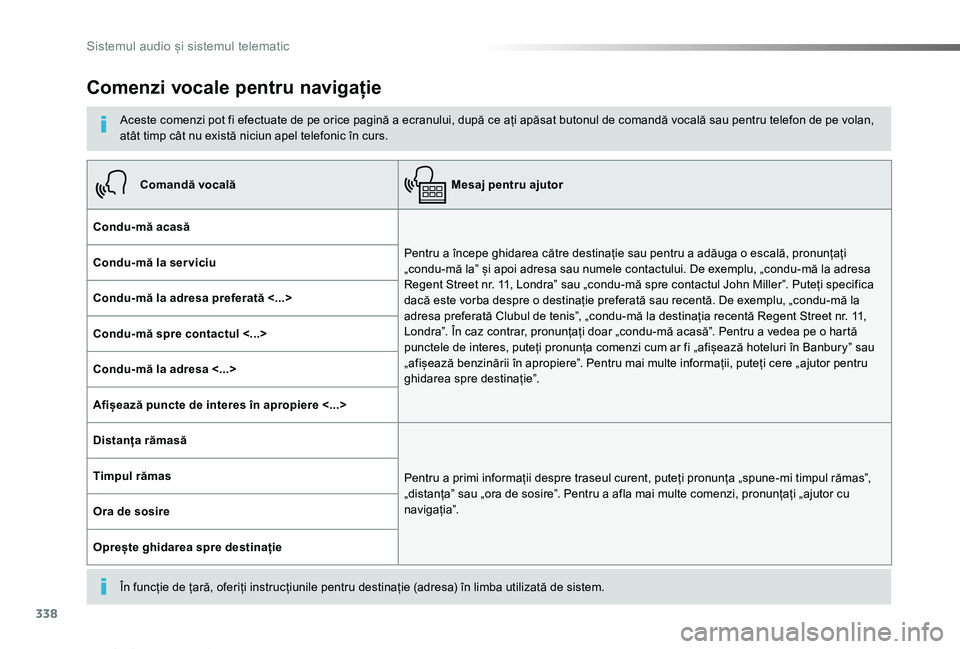 TOYOTA PROACE VERSO 2019 Manual de utilizare (in Romanian) 338
Proace_Verso_RO_Chap10b_NAC-1_ed01-2019
Comenzi vocale pentru navigație
Aceste comenzi pot fi efectuate de pe orice pagină a ecranului, după ce ați apăsat butonul de comandă vocală sau pent TOYOTA PROACE VERSO 2019 Manual de utilizare (in Romanian) 338
Proace_Verso_RO_Chap10b_NAC-1_ed01-2019
Comenzi vocale pentru navigație
Aceste comenzi pot fi efectuate de pe orice pagină a ecranului, după ce ați apăsat butonul de comandă vocală sau pent