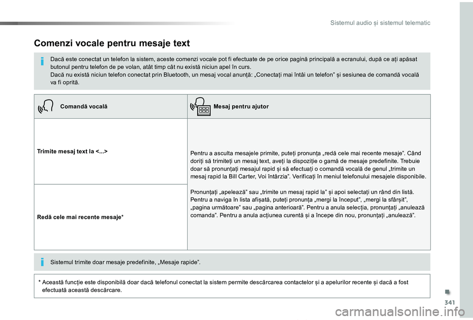 TOYOTA PROACE VERSO 2019 Manual de utilizare (in Romanian) 341
Proace_Verso_RO_Chap10b_NAC-1_ed01-2019
Comandă vocalăMesaj pentru ajutor
Trimite mesaj text la <...>Pentru a asculta mesajele primite, puteți pronunța „redă cele mai recente mesaje”. Câ TOYOTA PROACE VERSO 2019 Manual de utilizare (in Romanian) 341
Proace_Verso_RO_Chap10b_NAC-1_ed01-2019
Comandă vocalăMesaj pentru ajutor
Trimite mesaj text la <...>Pentru a asculta mesajele primite, puteți pronunța „redă cele mai recente mesaje”. Câ