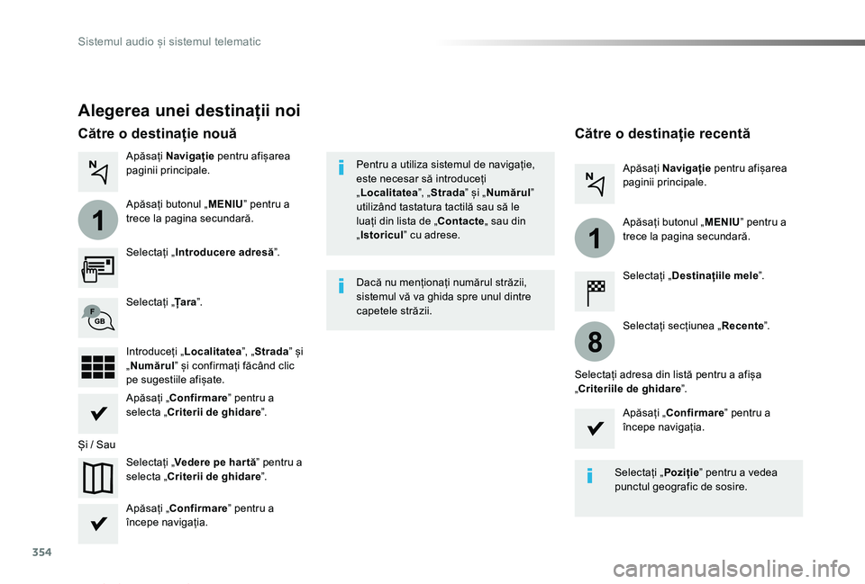 TOYOTA PROACE VERSO 2019 Manual de utilizare (in Romanian) 354
1
1
8
Proace_Verso_RO_Chap10b_NAC-1_ed01-2019
Alegerea unei destinații noi
Selectați „Introducere adresă”.
Selectați „Vedere pe har tă” pentru a selecta „Criterii de ghidare”.
Sel TOYOTA PROACE VERSO 2019 Manual de utilizare (in Romanian) 354
1
1
8
Proace_Verso_RO_Chap10b_NAC-1_ed01-2019
Alegerea unei destinații noi
Selectați „Introducere adresă”.
Selectați „Vedere pe har tă” pentru a selecta „Criterii de ghidare”.
Sel