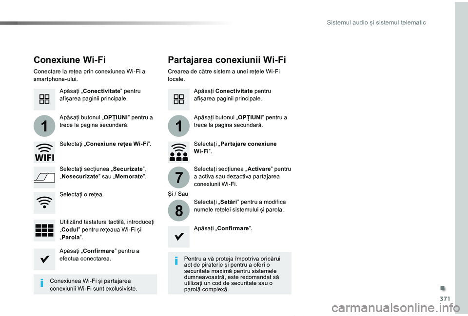 TOYOTA PROACE VERSO 2019 Manual de utilizare (in Romanian) 371
11
7
8
Proace_Verso_RO_Chap10b_NAC-1_ed01-2019
Conexiune Wi-FáPartajarea conexiunii Wi-Fi
Pentru a vă proteja împotriva oricărui act de piraterie și pentru a oferi o securitate maximă pentru TOYOTA PROACE VERSO 2019 Manual de utilizare (in Romanian) 371
11
7
8
Proace_Verso_RO_Chap10b_NAC-1_ed01-2019
Conexiune Wi-FáPartajarea conexiunii Wi-Fi
Pentru a vă proteja împotriva oricărui act de piraterie și pentru a oferi o securitate maximă pentru