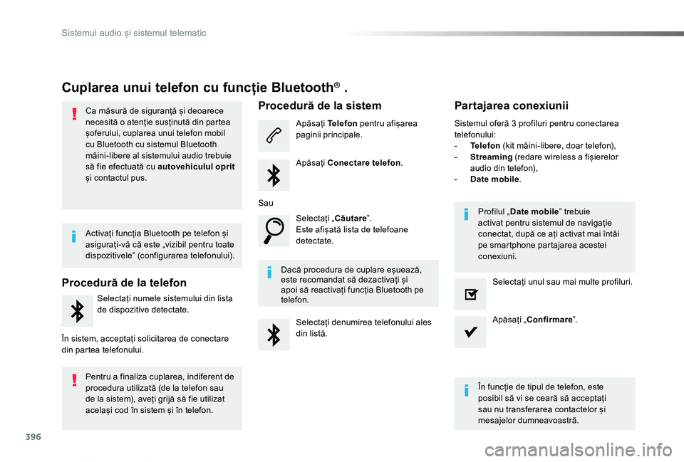 TOYOTA PROACE VERSO 2019 Manual de utilizare (in Romanian) 396
Proace_Verso_RO_Chap10b_NAC-1_ed01-2019
Cuplarea unui telefon cu funcție Bluetooth® .
Ca măsură de siguranță și deoarece necesită o atenție susținută din partea șoferului, cuplarea unu TOYOTA PROACE VERSO 2019 Manual de utilizare (in Romanian) 396
Proace_Verso_RO_Chap10b_NAC-1_ed01-2019
Cuplarea unui telefon cu funcție Bluetooth® .
Ca măsură de siguranță și deoarece necesită o atenție susținută din partea șoferului, cuplarea unu