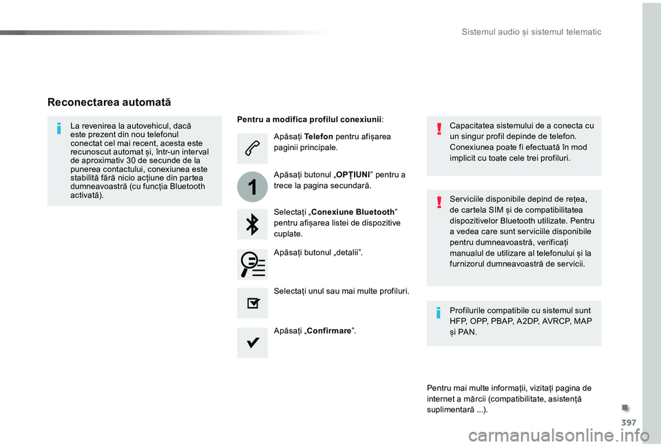TOYOTA PROACE VERSO 2019 Manual de utilizare (in Romanian) 397
1
Proace_Verso_RO_Chap10b_NAC-1_ed01-2019
Apăsați Telefon pentru afișarea paginii principale.
Selectați „Conexiune Bluetooth” pentru afișarea listei de dispozitive cuplate.
La revenirea l TOYOTA PROACE VERSO 2019 Manual de utilizare (in Romanian) 397
1
Proace_Verso_RO_Chap10b_NAC-1_ed01-2019
Apăsați Telefon pentru afișarea paginii principale.
Selectați „Conexiune Bluetooth” pentru afișarea listei de dispozitive cuplate.
La revenirea l