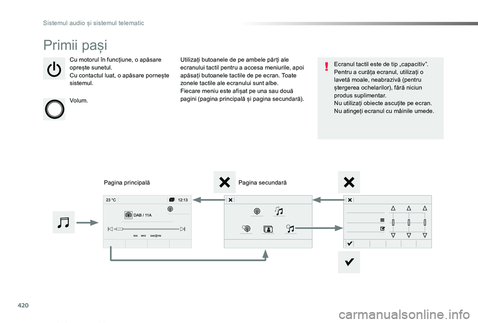 TOYOTA PROACE VERSO 2019 Manual de utilizare (in Romanian) 420
Proace_Verso_RO_Chap10c_RCC-1_ed01-2019
Primii pași
Cu motorul în funcțiune, o apăsare oprește sunetul.Cu contactul luat, o apăsare pornește sistemul.
Volum.
Utilizați butoanele de pe ambe TOYOTA PROACE VERSO 2019 Manual de utilizare (in Romanian) 420
Proace_Verso_RO_Chap10c_RCC-1_ed01-2019
Primii pași
Cu motorul în funcțiune, o apăsare oprește sunetul.Cu contactul luat, o apăsare pornește sistemul.
Volum.
Utilizați butoanele de pe ambe