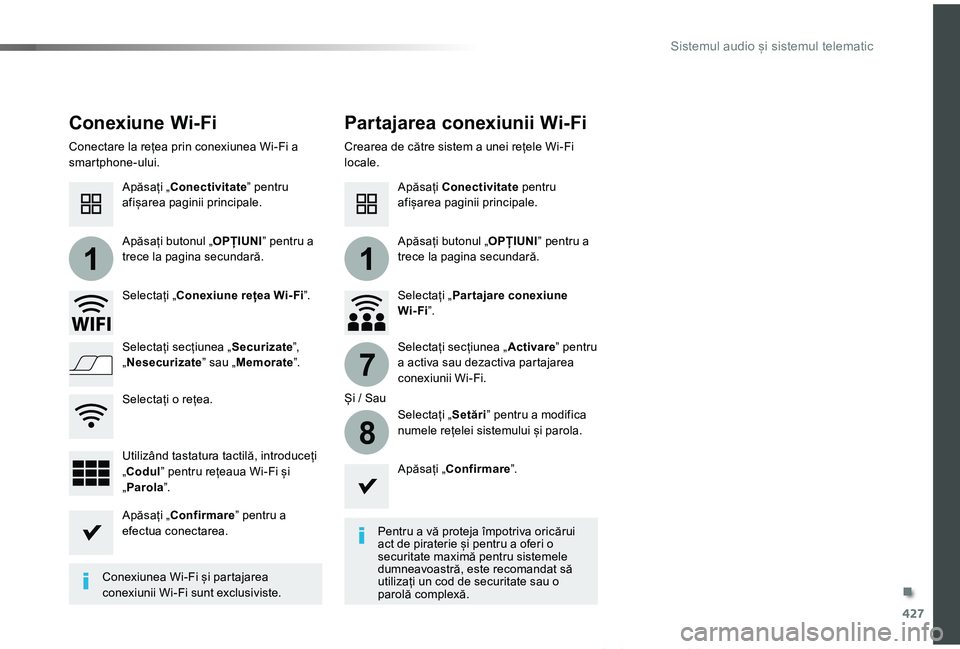TOYOTA PROACE VERSO 2019 Manual de utilizare (in Romanian) 427
11
7
8
Proace_Verso_RO_Chap10c_RCC-1_ed01-2019
Conexiune Wi-FáPartajarea conexiunii Wi-Fi
Pentru a vă proteja împotriva oricărui act de piraterie și pentru a oferi o securitate maximă pentru TOYOTA PROACE VERSO 2019 Manual de utilizare (in Romanian) 427
11
7
8
Proace_Verso_RO_Chap10c_RCC-1_ed01-2019
Conexiune Wi-FáPartajarea conexiunii Wi-Fi
Pentru a vă proteja împotriva oricărui act de piraterie și pentru a oferi o securitate maximă pentru
