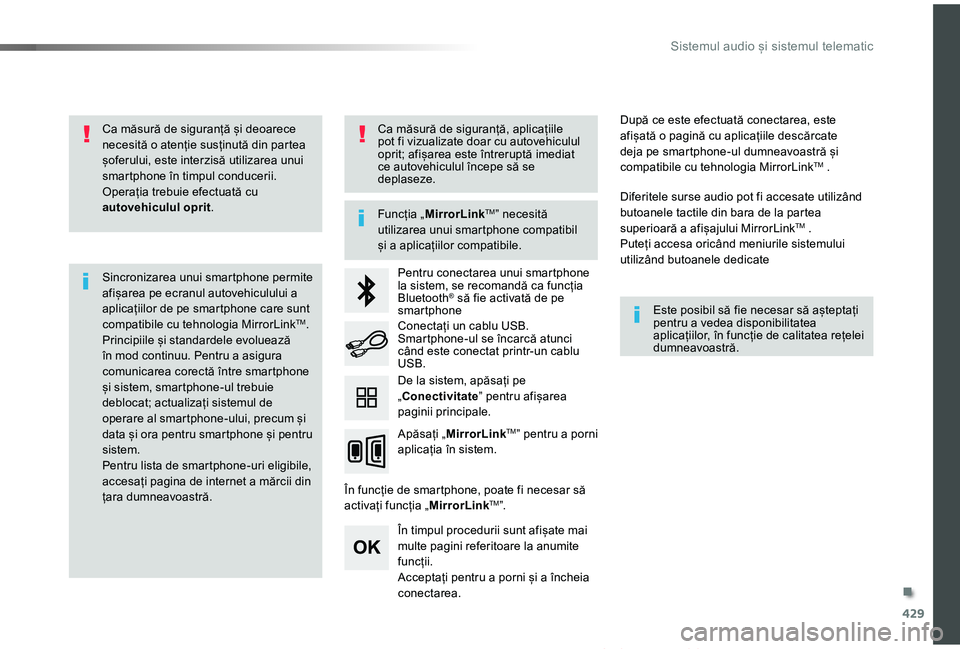 TOYOTA PROACE VERSO 2019 Manual de utilizare (in Romanian) 429
Proace_Verso_RO_Chap10c_RCC-1_ed01-2019
Ca măsură de siguranță și deoarece necesită o atenție susținută din partea șoferului, este interzisă utilizarea unui smartphone în timpul conduc TOYOTA PROACE VERSO 2019 Manual de utilizare (in Romanian) 429
Proace_Verso_RO_Chap10c_RCC-1_ed01-2019
Ca măsură de siguranță și deoarece necesită o atenție susținută din partea șoferului, este interzisă utilizarea unui smartphone în timpul conduc