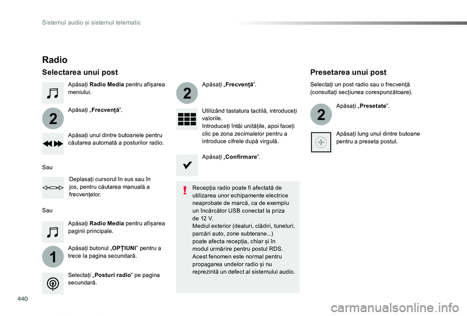 TOYOTA PROACE VERSO 2019 Manual de utilizare (in Romanian) 440
1
2
2
2
Proace_Verso_RO_Chap10c_RCC-1_ed01-2019
Apăsați Radio Media pentru afișarea meniului.
Apăsați butonul „OPȚIUNI” pentru a trece la pagina secundară.
Apăsați „Frecvență”.
TOYOTA PROACE VERSO 2019 Manual de utilizare (in Romanian) 440
1
2
2
2
Proace_Verso_RO_Chap10c_RCC-1_ed01-2019
Apăsați Radio Media pentru afișarea meniului.
Apăsați butonul „OPȚIUNI” pentru a trece la pagina secundară.
Apăsați „Frecvență”.