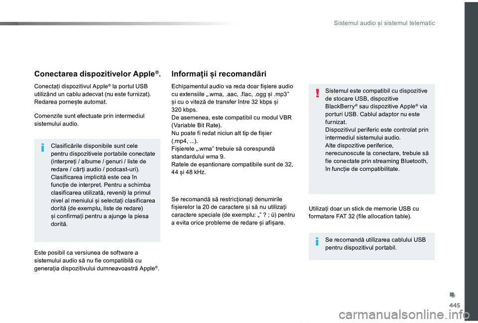 TOYOTA PROACE VERSO 2019 Manual de utilizare (in Romanian) 445
Proace_Verso_RO_Chap10c_RCC-1_ed01-2019
Conectarea dispozitivelor Apple®.
Conectați dispozitivul Apple® la portul USB utilizând un cablu adecvat (nu este furnizat).Redarea pornește automat.
C TOYOTA PROACE VERSO 2019 Manual de utilizare (in Romanian) 445
Proace_Verso_RO_Chap10c_RCC-1_ed01-2019
Conectarea dispozitivelor Apple®.
Conectați dispozitivul Apple® la portul USB utilizând un cablu adecvat (nu este furnizat).Redarea pornește automat.
C