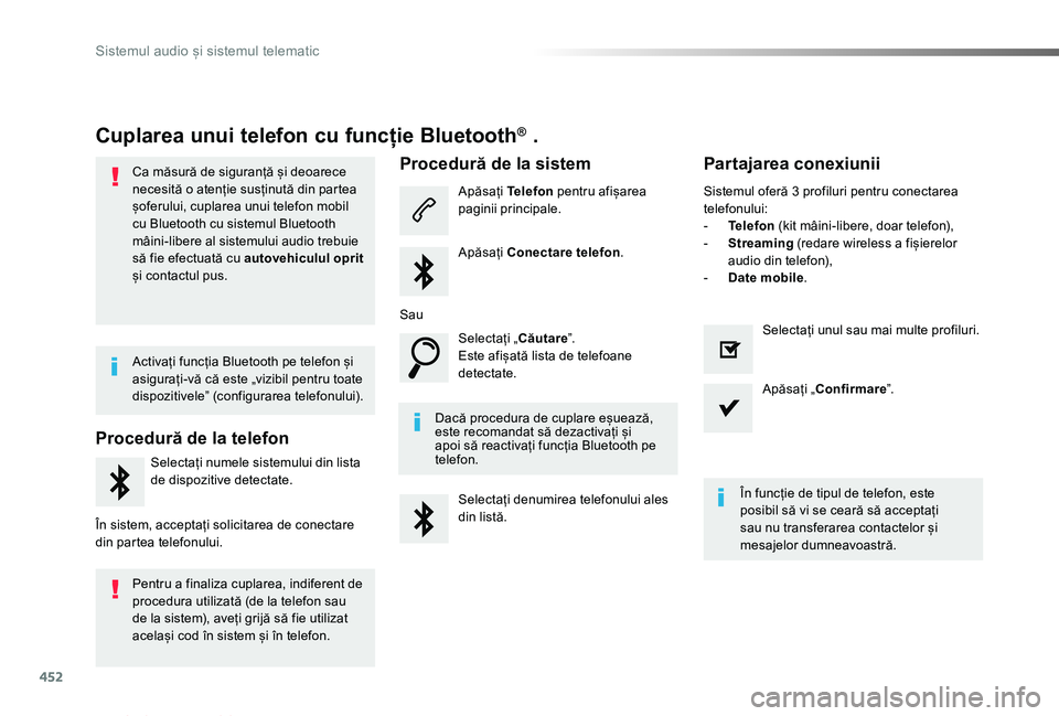 TOYOTA PROACE VERSO 2019 Manual de utilizare (in Romanian) 452
Proace_Verso_RO_Chap10c_RCC-1_ed01-2019
Cuplarea unui telefon cu funcție Bluetooth® .
Ca măsură de siguranță și deoarece necesită o atenție susținută din partea șoferului, cuplarea unu TOYOTA PROACE VERSO 2019 Manual de utilizare (in Romanian) 452
Proace_Verso_RO_Chap10c_RCC-1_ed01-2019
Cuplarea unui telefon cu funcție Bluetooth® .
Ca măsură de siguranță și deoarece necesită o atenție susținută din partea șoferului, cuplarea unu
