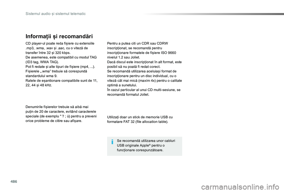 TOYOTA PROACE VERSO 2019 Manual de utilizare (in Romanian) 486
CD player-ul poate reda fișiere cu extensiile .mp3, .wma, .wav și .aac, cu o viteză de transfer între 32 și 320 kbps.De asemenea, este compatibil cu modul TAG (ID3 tag, WMA TAG).Pot fi redate TOYOTA PROACE VERSO 2019 Manual de utilizare (in Romanian) 486
CD player-ul poate reda fișiere cu extensiile .mp3, .wma, .wav și .aac, cu o viteză de transfer între 32 și 320 kbps.De asemenea, este compatibil cu modul TAG (ID3 tag, WMA TAG).Pot fi redate