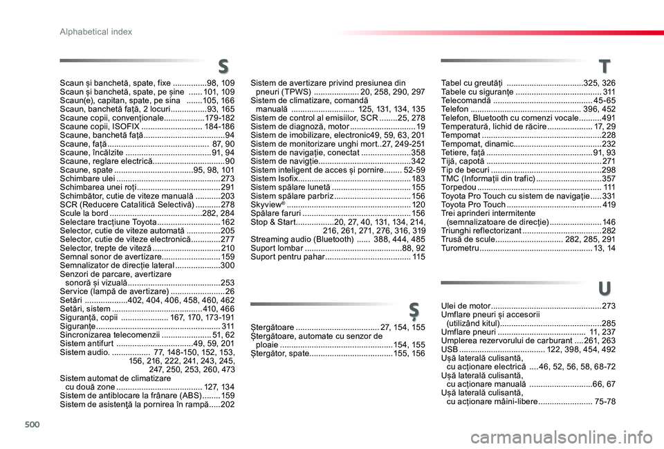 TOYOTA PROACE VERSO 2019 Manual de utilizare (in Romanian) 500
Scaun și banchetă, spate, fixe ...............98, 109 Scaun și banchetă, spate, pe șine ......101, 109Scaun(e), capitan, spate, pe sina .......105, 166Scaun, banchetă față, 2 locuri ... TOYOTA PROACE VERSO 2019 Manual de utilizare (in Romanian) 500
Scaun și banchetă, spate, fixe ...............98, 109 Scaun și banchetă, spate, pe șine ......101, 109Scaun(e), capitan, spate, pe sina .......105, 166Scaun, banchetă față, 2 locuri ...
