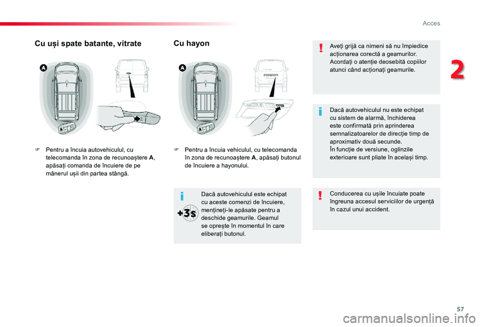 TOYOTA PROACE VERSO 2019 Manual de utilizare (in Romanian) 57
Aveți grijă ca nimeni să nu împiedice acționarea corectă a geamurilor.Acordați o atenție deosebită copiilor atunci când acționați geamurile.
Dacă autovehiculul este echipat cu aceste c TOYOTA PROACE VERSO 2019 Manual de utilizare (in Romanian) 57
Aveți grijă ca nimeni să nu împiedice acționarea corectă a geamurilor.Acordați o atenție deosebită copiilor atunci când acționați geamurile.
Dacă autovehiculul este echipat cu aceste c