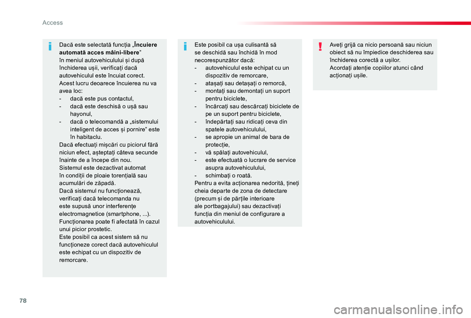TOYOTA PROACE VERSO 2019 Manual de utilizare (in Romanian) 78
Aveți grijă ca nicio persoană sau niciun obiect să nu împiedice deschiderea sau închiderea corectă a ușilor.Acordați atenție copiilor atunci când acționați ușile.
Dacă este selectat TOYOTA PROACE VERSO 2019 Manual de utilizare (in Romanian) 78
Aveți grijă ca nicio persoană sau niciun obiect să nu împiedice deschiderea sau închiderea corectă a ușilor.Acordați atenție copiilor atunci când acționați ușile.
Dacă este selectat