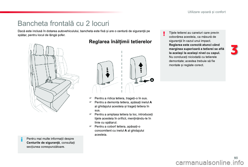 TOYOTA PROACE VERSO 2019 Manual de utilizare (in Romanian) 93
Reglarea înălțimii tetierelor
F Pentru a ridica tetiera, trageți-o în sus.F Pentru a demonta tetiera, apăsați inelul A al ghidajului acesteia și trageți tetiera în sus.F Pentru a amplasa TOYOTA PROACE VERSO 2019 Manual de utilizare (in Romanian) 93
Reglarea înălțimii tetierelor
F Pentru a ridica tetiera, trageți-o în sus.F Pentru a demonta tetiera, apăsați inelul A al ghidajului acesteia și trageți tetiera în sus.F Pentru a amplasa