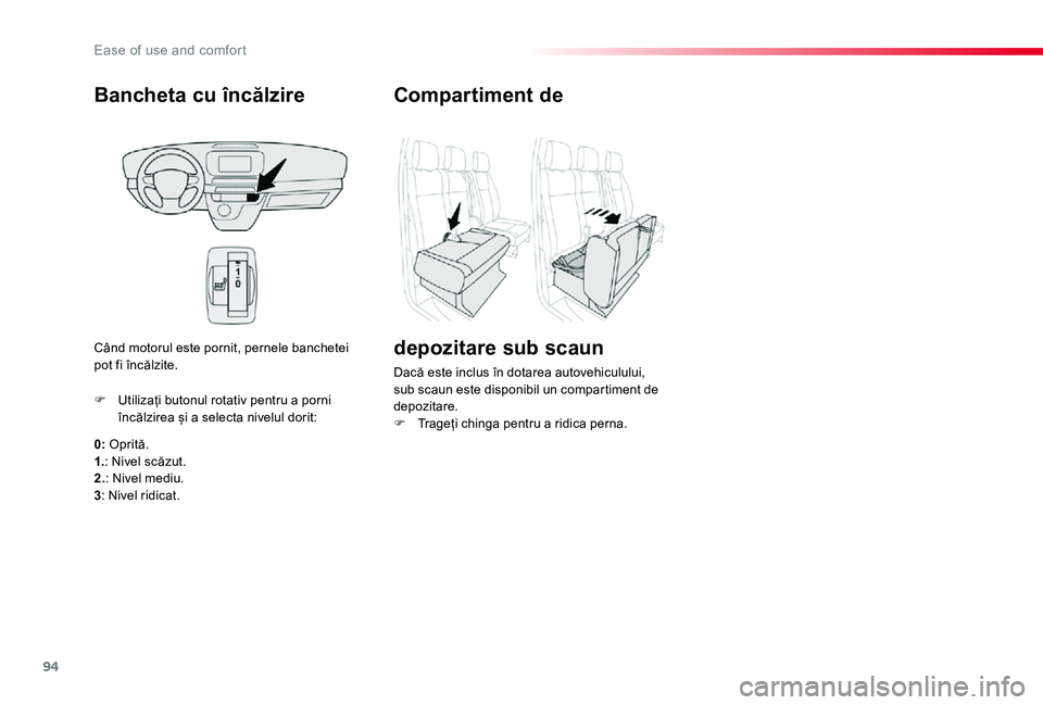 TOYOTA PROACE VERSO 2019 Manual de utilizare (in Romanian) 94
Bancheta cu încălzire
0: Oprită.1.: Nivel scăzut.2.: Nivel mediu.
3: Nivel ridicat.
F Utilizați butonul rotativ pentru a porni încălzirea și a selecta nivelul dorit:
Când motorul este porn TOYOTA PROACE VERSO 2019 Manual de utilizare (in Romanian) 94
Bancheta cu încălzire
0: Oprită.1.: Nivel scăzut.2.: Nivel mediu.
3: Nivel ridicat.
F Utilizați butonul rotativ pentru a porni încălzirea și a selecta nivelul dorit:
Când motorul este porn