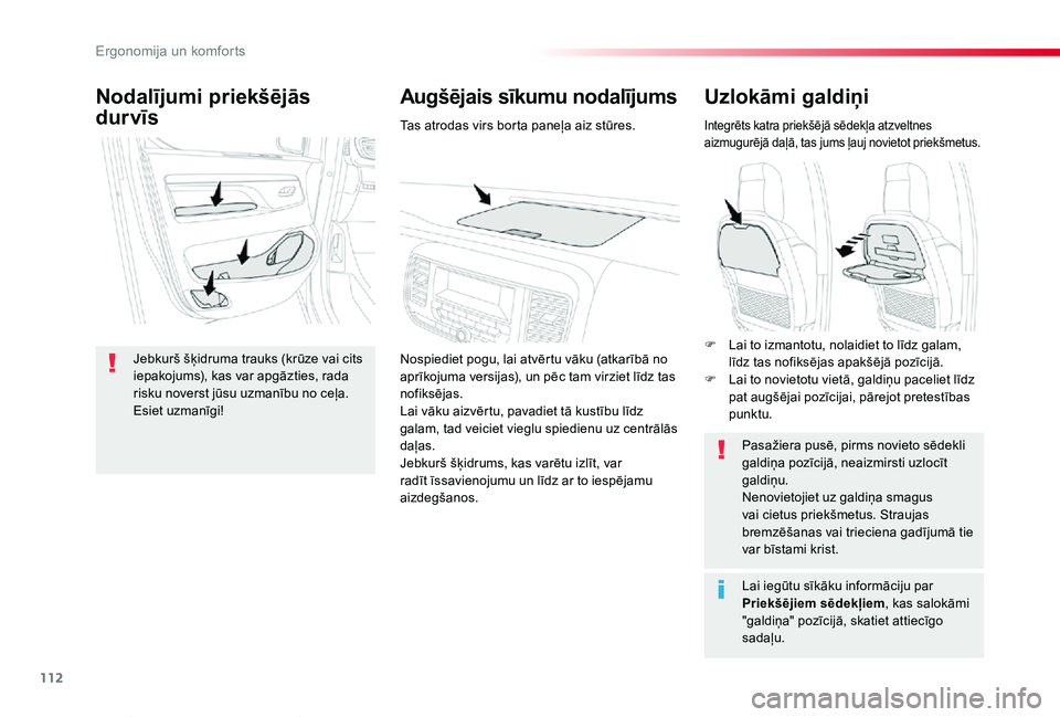 TOYOTA PROACE VERSO 2019 Lietošanas Instrukcija (in Latvian) 112
Proace Verso_lv_Chap03_ergonomie-et-confort_ed01-2019
Uzlokāmi galdiņi
Integrēts katra priekšējā sēdekļa atzveltnes aizmugurējā daļā, tas jums ļauj novietot priekšmetus.
Pasažiera p TOYOTA PROACE VERSO 2019 Lietošanas Instrukcija (in Latvian) 112
Proace Verso_lv_Chap03_ergonomie-et-confort_ed01-2019
Uzlokāmi galdiņi
Integrēts katra priekšējā sēdekļa atzveltnes aizmugurējā daļā, tas jums ļauj novietot priekšmetus.
Pasažiera p