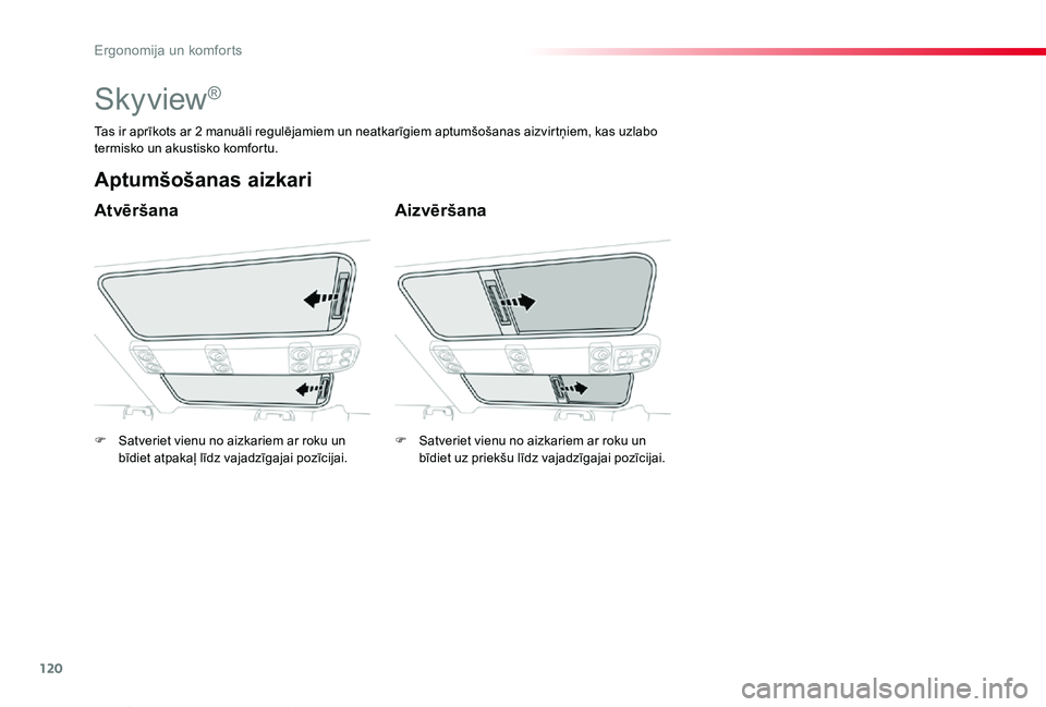 TOYOTA PROACE VERSO 2019 Lietošanas Instrukcija (in Latvian) 120
Proace Verso_lv_Chap03_ergonomie-et-confort_ed01-2019
Skyview®
Atvēršana
Aptumšošanas aizkari
Aizvēršana
Tas ir aprīkots ar 2 manuāli regulējamiem un neatkarīgiem aptumšošanas aizvirt TOYOTA PROACE VERSO 2019 Lietošanas Instrukcija (in Latvian) 120
Proace Verso_lv_Chap03_ergonomie-et-confort_ed01-2019
Skyview®
Atvēršana
Aptumšošanas aizkari
Aizvēršana
Tas ir aprīkots ar 2 manuāli regulējamiem un neatkarīgiem aptumšošanas aizvirt