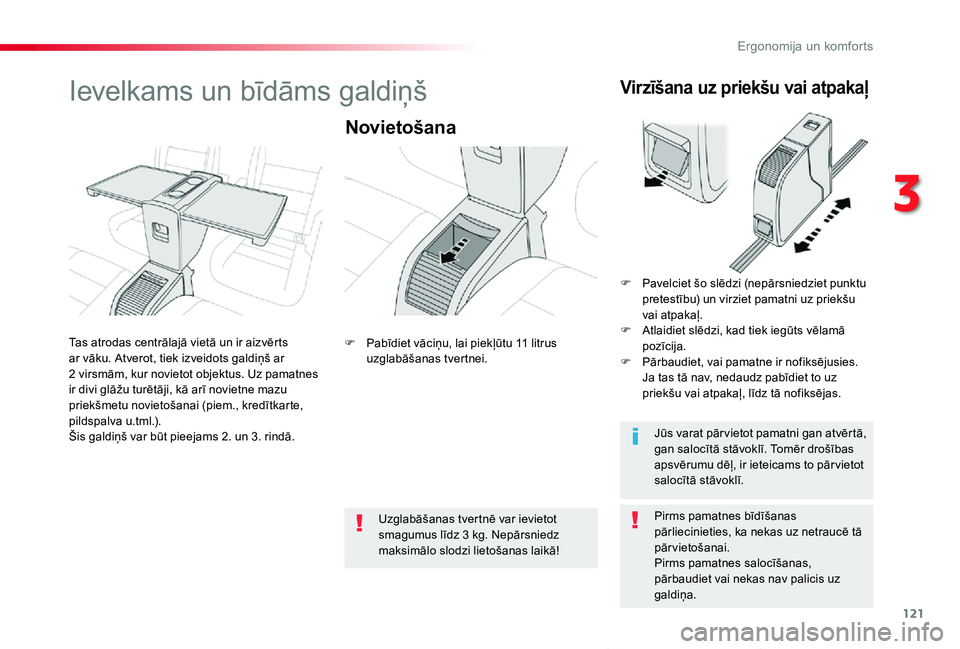 TOYOTA PROACE VERSO 2019 Lietošanas Instrukcija (in Latvian) 121
Proace Verso_lv_Chap03_ergonomie-et-confort_ed01-2019
Ievelkams un bīdāms galdiņš
Novietošana
Pirms pamatnes bīdīšanas pārliecinieties, ka nekas uz netraucē tā pārvietošanai.Pirms pam TOYOTA PROACE VERSO 2019 Lietošanas Instrukcija (in Latvian) 121
Proace Verso_lv_Chap03_ergonomie-et-confort_ed01-2019
Ievelkams un bīdāms galdiņš
Novietošana
Pirms pamatnes bīdīšanas pārliecinieties, ka nekas uz netraucē tā pārvietošanai.Pirms pam