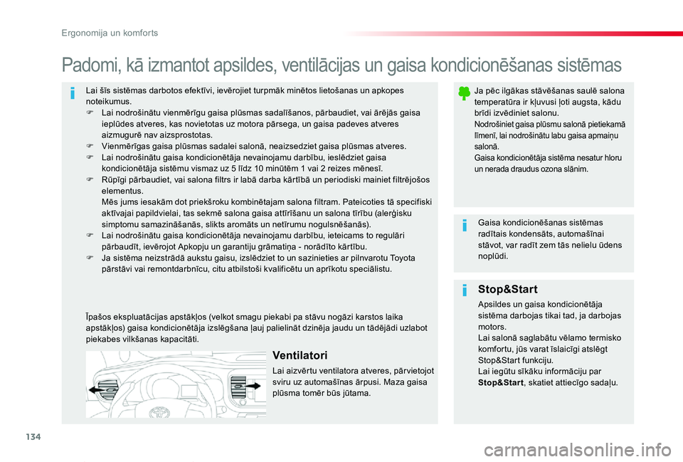 TOYOTA PROACE VERSO 2019 Lietošanas Instrukcija (in Latvian) 134
Proace Verso_lv_Chap03_ergonomie-et-confort_ed01-2019
Lai šīs sistēmas darbotos efektīvi, ievērojiet turpmāk minētos lietošanas un apkopes noteikumus.F Lai nodrošinātu vienmērīgu gaisa TOYOTA PROACE VERSO 2019 Lietošanas Instrukcija (in Latvian) 134
Proace Verso_lv_Chap03_ergonomie-et-confort_ed01-2019
Lai šīs sistēmas darbotos efektīvi, ievērojiet turpmāk minētos lietošanas un apkopes noteikumus.F Lai nodrošinātu vienmērīgu gaisa