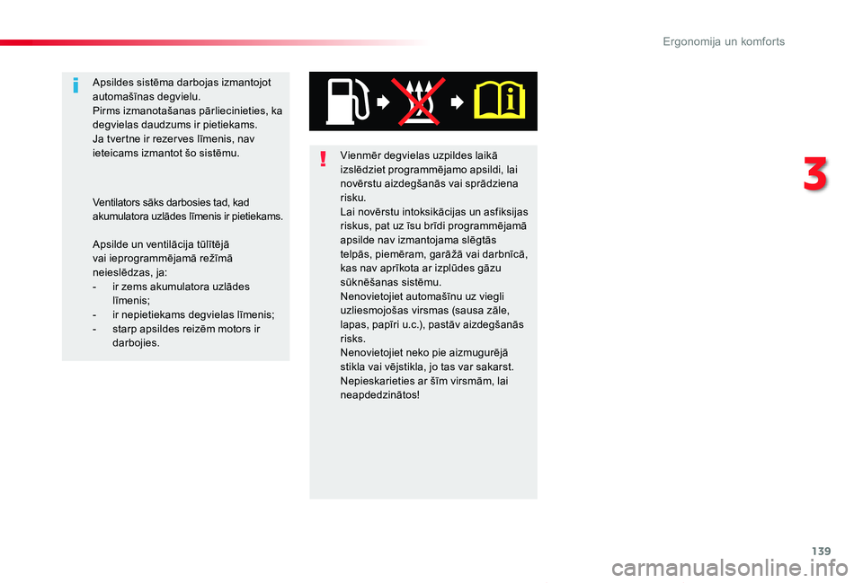 TOYOTA PROACE VERSO 2019 Lietošanas Instrukcija (in Latvian) 139
Proace Verso_lv_Chap03_ergonomie-et-confort_ed01-2019
Vienmēr degvielas uzpildes laikā izslēdziet programmējamo apsildi, lai novērstu aizdegšanās vai sprādziena risku.Lai novērstu intoksi TOYOTA PROACE VERSO 2019 Lietošanas Instrukcija (in Latvian) 139
Proace Verso_lv_Chap03_ergonomie-et-confort_ed01-2019
Vienmēr degvielas uzpildes laikā izslēdziet programmējamo apsildi, lai novērstu aizdegšanās vai sprādziena risku.Lai novērstu intoksi