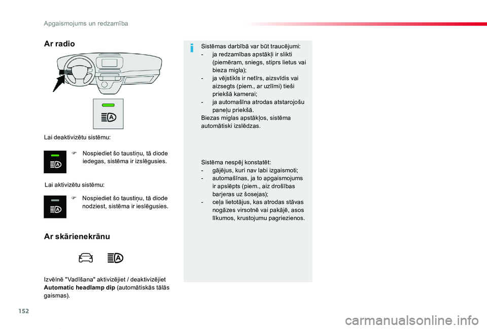 TOYOTA PROACE VERSO 2019 Lietošanas Instrukcija (in Latvian) 152
Proace Verso_lv_Chap04_eclairage-et-visibilite_ed01-2019
Izvēlnē " Vadīšana" aktivizējiet / deaktivizējiet Automatic headlamp dip (automātiskās tālās gaismas).
Sistēmas darbīb TOYOTA PROACE VERSO 2019 Lietošanas Instrukcija (in Latvian) 152
Proace Verso_lv_Chap04_eclairage-et-visibilite_ed01-2019
Izvēlnē " Vadīšana" aktivizējiet / deaktivizējiet Automatic headlamp dip (automātiskās tālās gaismas).
Sistēmas darbīb