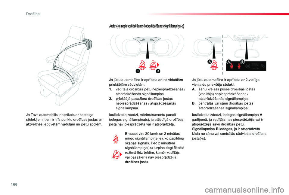 TOYOTA PROACE VERSO 2019 Lietošanas Instrukcija (in Latvian) 166
Proace Verso_lv_Chap05_securite_ed01-2019
Jostas(-u) nepiesprādzēšanas / atsprādzēšanas signāllampiņa(-s)
Ja jūsu automašīna ir aprīkota ar individuālām priekšējām sēdvietām:1. TOYOTA PROACE VERSO 2019 Lietošanas Instrukcija (in Latvian) 166
Proace Verso_lv_Chap05_securite_ed01-2019
Jostas(-u) nepiesprādzēšanas / atsprādzēšanas signāllampiņa(-s)
Ja jūsu automašīna ir aprīkota ar individuālām priekšējām sēdvietām:1.