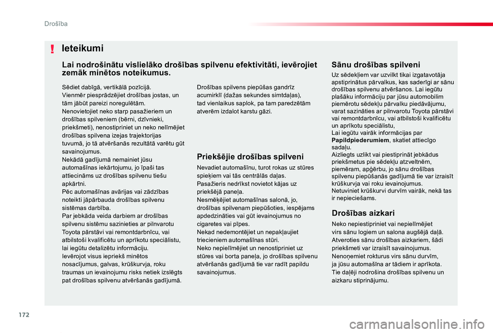TOYOTA PROACE VERSO 2019 Lietošanas Instrukcija (in Latvian) 172
Proace Verso_lv_Chap05_securite_ed01-2019
Sēdiet dabīgā, vertikālā pozīcijā.Vienmēr piesprādzējiet drošības jostas, un tām jābūt pareizi noregulētām.Nenovietojiet neko starp pasa TOYOTA PROACE VERSO 2019 Lietošanas Instrukcija (in Latvian) 172
Proace Verso_lv_Chap05_securite_ed01-2019
Sēdiet dabīgā, vertikālā pozīcijā.Vienmēr piesprādzējiet drošības jostas, un tām jābūt pareizi noregulētām.Nenovietojiet neko starp pasa