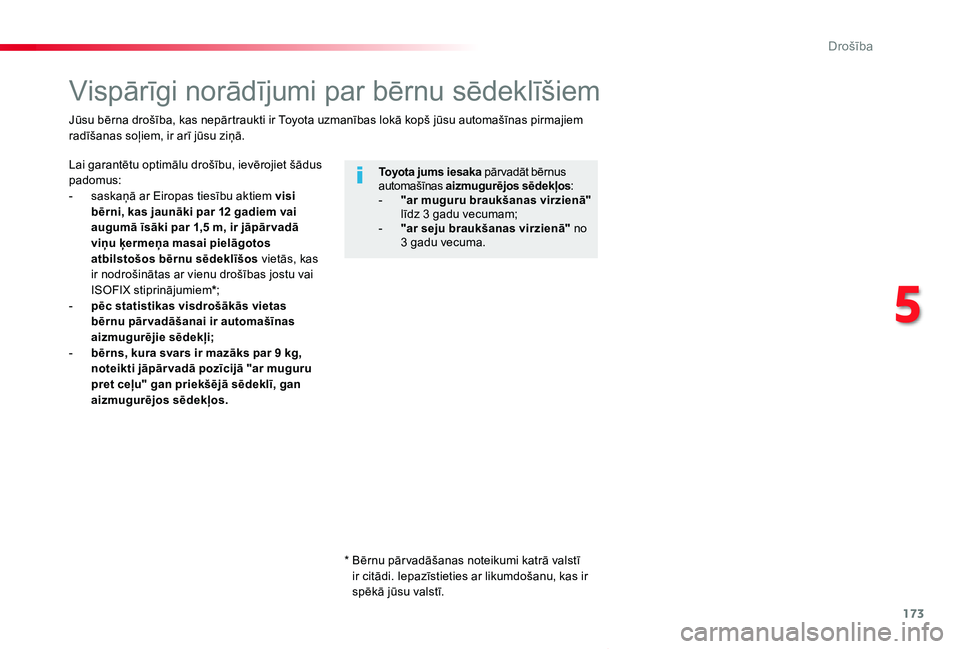 TOYOTA PROACE VERSO 2019 Lietošanas Instrukcija (in Latvian) 173
Proace Verso_lv_Chap05_securite_ed01-2019
Vispārīgi norādījumi par bērnu sēdeklīšiem
Lai garantētu optimālu drošību, ievērojiet šādus padomus:- saskaņā ar Eiropas tiesību aktiem TOYOTA PROACE VERSO 2019 Lietošanas Instrukcija (in Latvian) 173
Proace Verso_lv_Chap05_securite_ed01-2019
Vispārīgi norādījumi par bērnu sēdeklīšiem
Lai garantētu optimālu drošību, ievērojiet šādus padomus:- saskaņā ar Eiropas tiesību aktiem