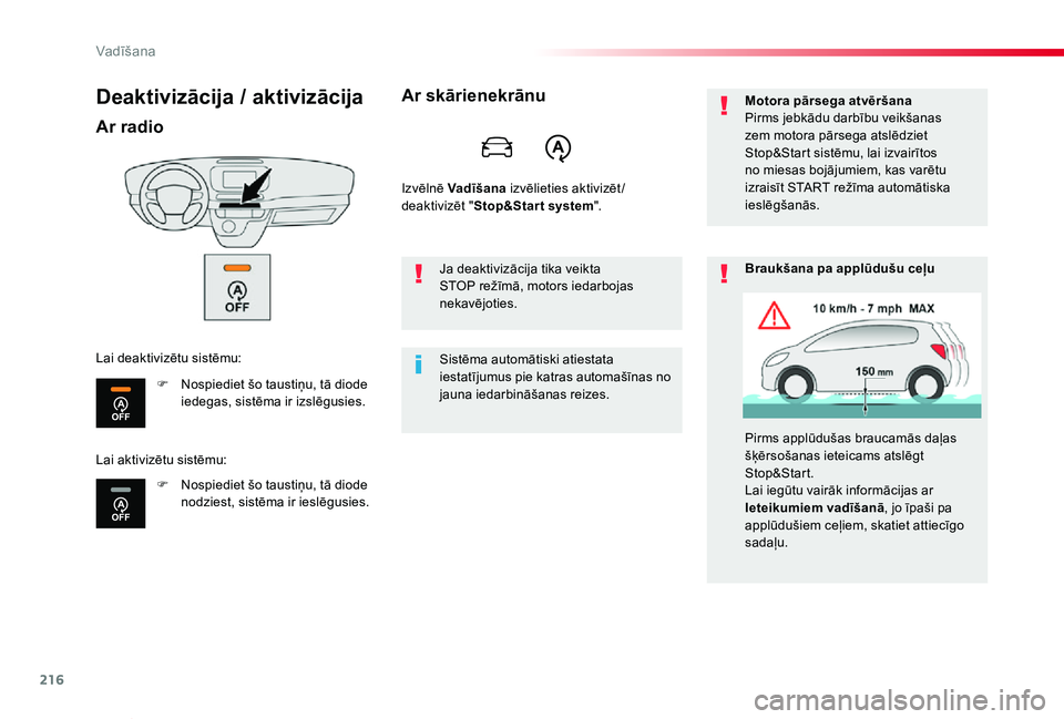TOYOTA PROACE VERSO 2019 Lietošanas Instrukcija (in Latvian) 216
Proace Verso_lv_Chap06_conduite_ed01-2019
Deaktivizācija / aktivizācija
Ar radio
F Nospiediet šo taustiņu, tā diode iedegas, sistēma ir izslēgusies.
F Nospiediet šo taustiņu, tā diode no TOYOTA PROACE VERSO 2019 Lietošanas Instrukcija (in Latvian) 216
Proace Verso_lv_Chap06_conduite_ed01-2019
Deaktivizācija / aktivizācija
Ar radio
F Nospiediet šo taustiņu, tā diode iedegas, sistēma ir izslēgusies.
F Nospiediet šo taustiņu, tā diode no