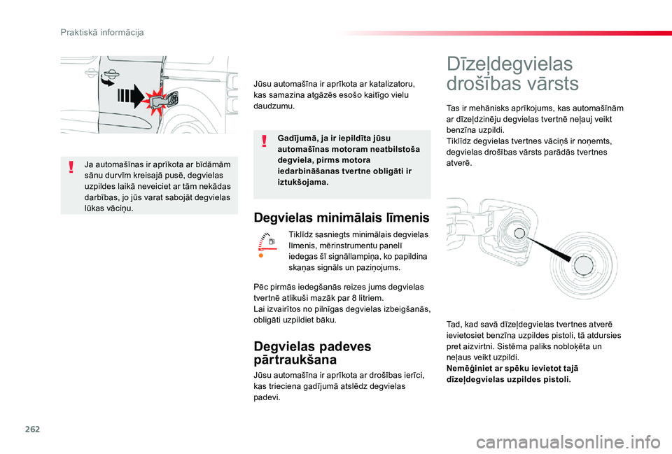 TOYOTA PROACE VERSO 2019 Lietošanas Instrukcija (in Latvian) 262
Degvielas minimālais līmenis
Tiklīdz sasniegts minimālais degvielas līmenis, mērinstrumentu panelī iedegas šī signāllampiņa, ko papildina skaņas signāls un paziņojums.
Degvielas pade TOYOTA PROACE VERSO 2019 Lietošanas Instrukcija (in Latvian) 262
Degvielas minimālais līmenis
Tiklīdz sasniegts minimālais degvielas līmenis, mērinstrumentu panelī iedegas šī signāllampiņa, ko papildina skaņas signāls un paziņojums.
Degvielas pade