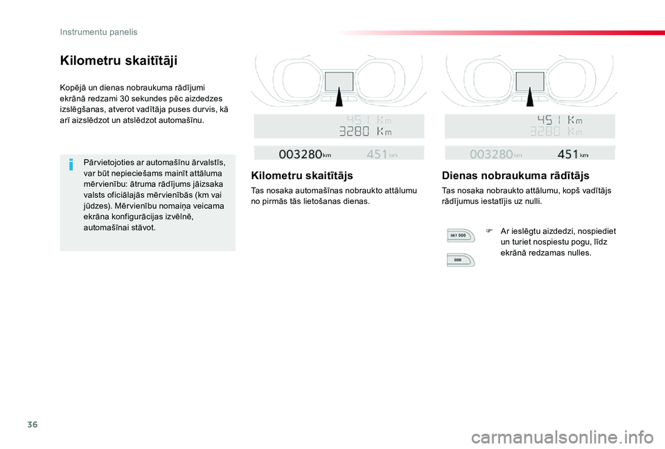 TOYOTA PROACE VERSO 2019 Lietošanas Instrukcija (in Latvian) 36
Proace Verso_lv_Chap01_instruments-de-bord_ed01-2019
Kilometru skaitītāji
Kopējā un dienas nobraukuma rādījumi ekrānā redzami 30 sekundes pēc aizdedzes izslēgšanas, atverot vadītāja pu TOYOTA PROACE VERSO 2019 Lietošanas Instrukcija (in Latvian) 36
Proace Verso_lv_Chap01_instruments-de-bord_ed01-2019
Kilometru skaitītāji
Kopējā un dienas nobraukuma rādījumi ekrānā redzami 30 sekundes pēc aizdedzes izslēgšanas, atverot vadītāja pu