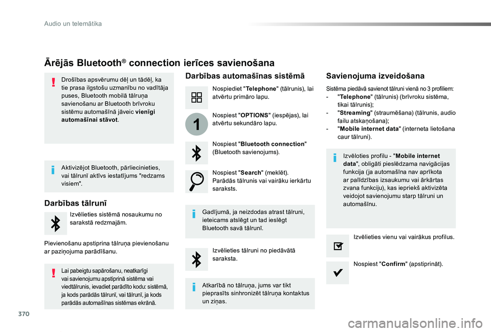 TOYOTA PROACE VERSO 2019 Lietošanas Instrukcija (in Latvian) 370
1
Proace Verso_lv_Chap10b_NAC-1_ed01-2019
Ārējās Bluetooth® connection ierīces savienošana
Darbības automašīnas sistēmāSavienojuma izveidošana
Nospiediet "Telephone" (tālrunis TOYOTA PROACE VERSO 2019 Lietošanas Instrukcija (in Latvian) 370
1
Proace Verso_lv_Chap10b_NAC-1_ed01-2019
Ārējās Bluetooth® connection ierīces savienošana
Darbības automašīnas sistēmāSavienojuma izveidošana
Nospiediet "Telephone" (tālrunis
